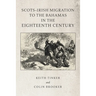 Scots-Irish Migration to the Bahamas in the Eighteenth Century