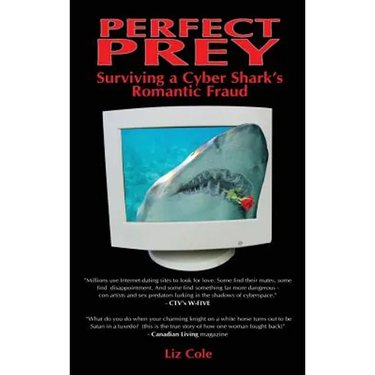 Perfect Prey: Surviving a Cyber Shark's Romantic Fraud