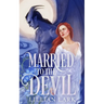 Married to the Devil: A Marriage of Convenience Monster Romance