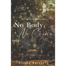 No Body, No Crime: Inspired by the original song by Taylor Swift