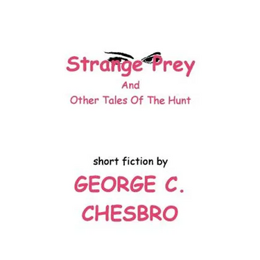 Strange Prey and Other Tales Of The Hunt