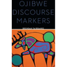 Ojibwe Discourse Markers