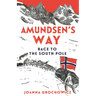 Amundsen's Way: Race to the South Pole
