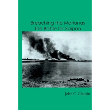 Breaching the Marianas: The Battle for Saipan