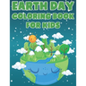 Earth Day Coloring Book For Kids: Fun Planet Earth Activity Book With Illustrations of Earth, Nature, Outdoor And More