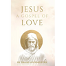 Jesus: A Gospel of Love