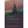 Weary Warriors: Power, Knowledge, and the Invisible Wounds of Soldiers