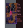 The World Falls Away