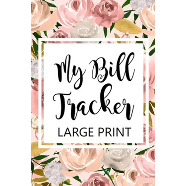 My Bill Tracker Large Print: Bill Log Notebook, Bill Payment Checklist, Budget Planner Books, Bill Due Date, Expense Tracker, Finances Log