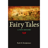 Fairy Tales: A New History