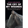 The Cry of My Wounds