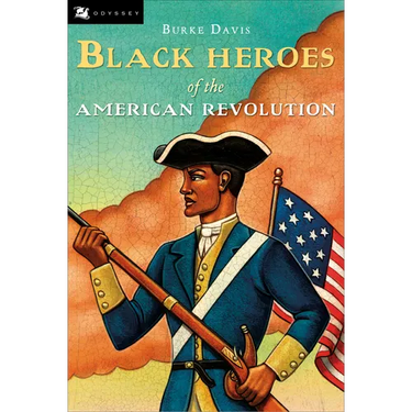 The Black Heroes of the American Revolution