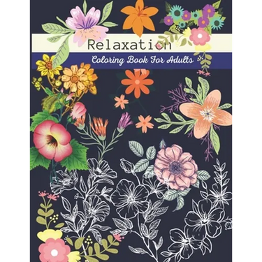 Relaxation Coloring Books for Adults: Adult Coloring Books Flowers and Garden Designs