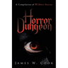 Horror Dungeon: A Compilation of 25 Short Stories
