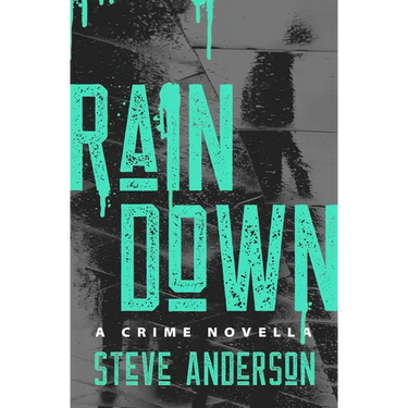 Rain Down: A Crime Novella