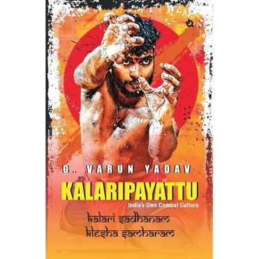 Kalaripayattu: India's Own Combat Culture
