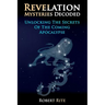 Revelation Mysteries Decoded: Unlocking the Secrets of the Coming Apocalypse