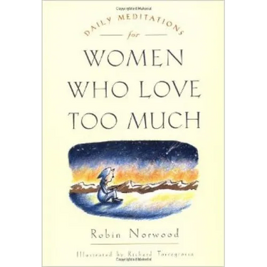 Daily Meditations for Women Who Love Too Much