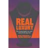 Real Luxury: How Luxury Brands Can Create Value for the Long Term