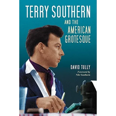 Terry Southern and the American Grotesque