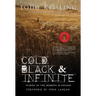 Cold, Black & Infinite: Stories of the Horrific & Strange