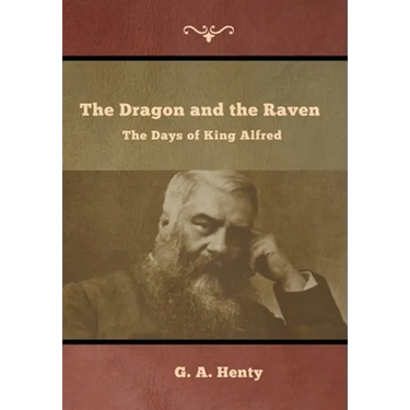The Dragon and the Raven: The Days of King Alfred