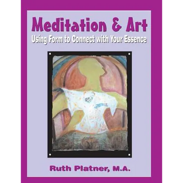 Meditation & Art: Using Form to Connect with Your Essence