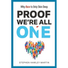 Proof We're All One: Why Race Is Only Skin Deep