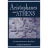 Aristophanes and Athens: An Introduction to the Plays