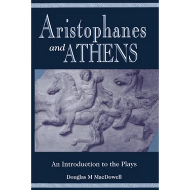 Aristophanes and Athens: An Introduction to the Plays