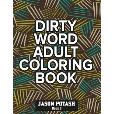Dirty Word Adult Coloring Book ( Vol. 3)