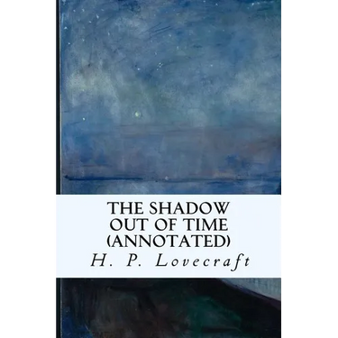 The Shadow Out of Time (annotated)