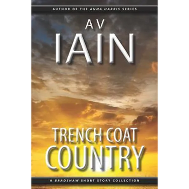 Trench Coat Country: A Bradshaw Short Story Collection