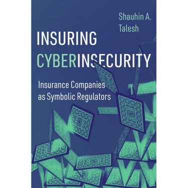 Insuring Cyberinsecurity: Insurance Companies as Symbolic Regulators