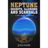 Neptune Secrets, Illusions and Scandals: A Neo-Vedic Approach