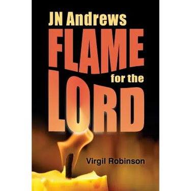 JN Andrews: Flame for the Lord