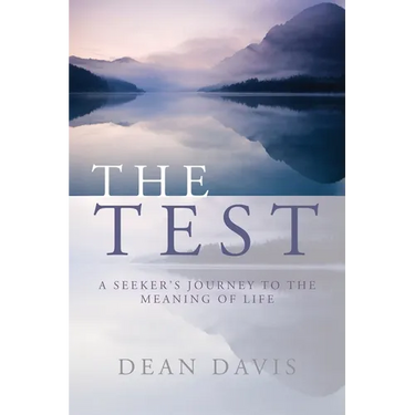 The Test: A Seeker's Journey to the Meaning of Life
