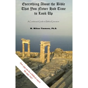 Everything about the Bible That You Never Had Time to Look Up
