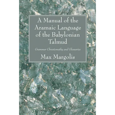 A Manual of the Aramaic Language of the Babylonian Talmud