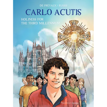 Carlo Acutis: Holiness for the Third Millennium