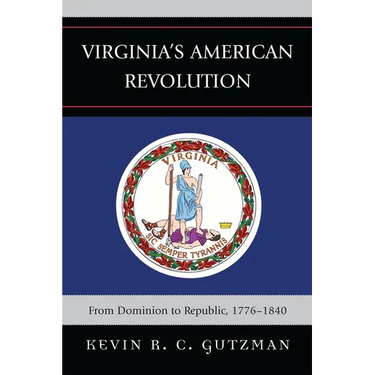 Virginia's American Revolution: From Dominion to Republic, 1776-1840