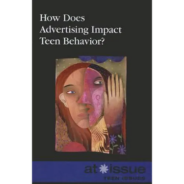 How Does Advertising Impact Teen Behavior?