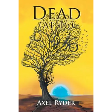 Dead (At 16)