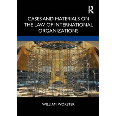 Cases and Materials on the Law of International Organizations
