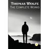 Thomas Wolfe: The Complete Works