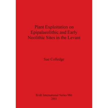 Plant Exploitation on Epipalaeolithic and Early Neolithic Sites in the Levant