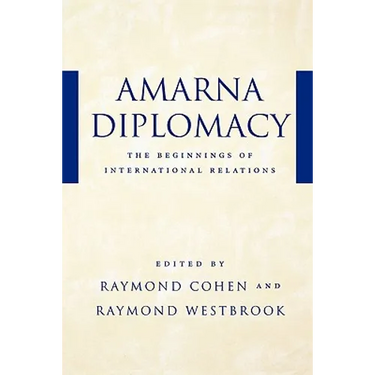 Amarna Diplomacy: The Beginnings of International Relations