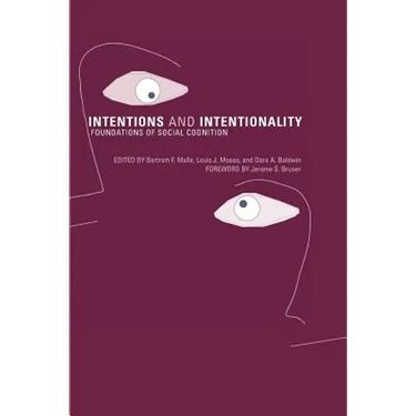 Intentions and Intentionality: Foundations of Social Cognition