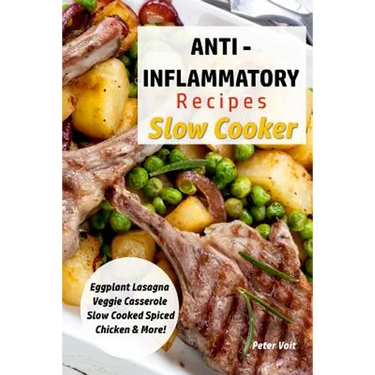 Anti - Inflammatory Recipes - Slow Cooker: Eggplant Lasagna - Veggie Casserole - Slow Cooked Spiced Chicken & More!