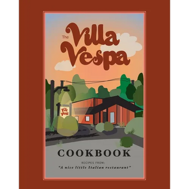The Villa Vespa Cookbook: Recipes from "a nice little Italian Restaurant"